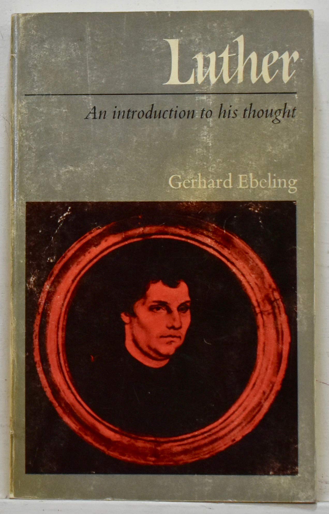 Luther; An Introduction to His Thought.,Used