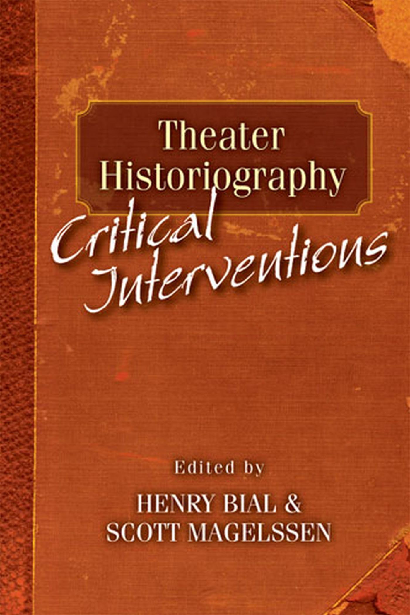 Theater Historiography: Critical Interventions,Used