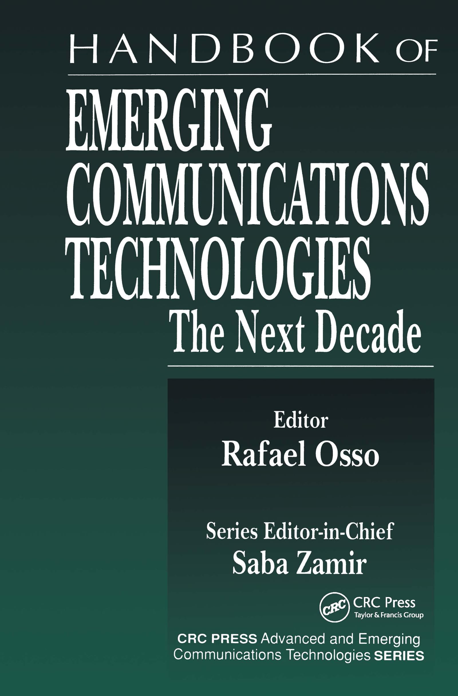 Handbook Of Emerging Communications Technologies: The Next Decade (Advanced & Emerging Communications Technologies),Used