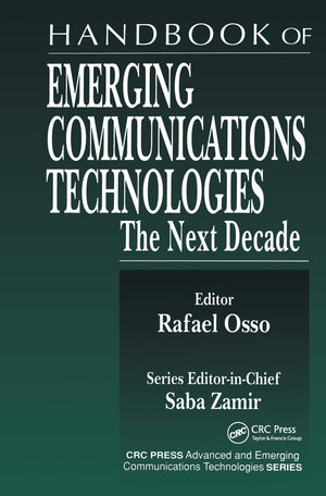 Handbook Of Emerging Communications Technologies: The Next Decade (Advanced & Emerging Communications Technologies),Used