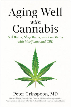 Aging Well With Cannabis: Feel Better, Sleep Better, And Live Better With Marijuana And Cbd