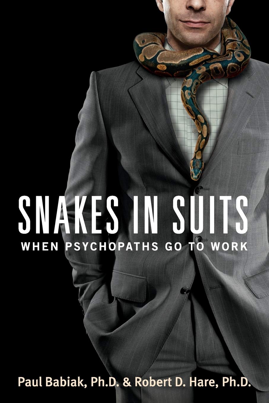 Snakes In Suits: When Psychopaths Go To Work,Used