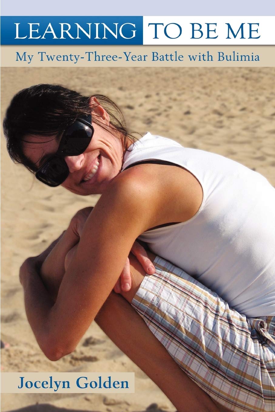 LEARNING TO BE ME: My TwentyThreeYear Battle with Bulimia,Used