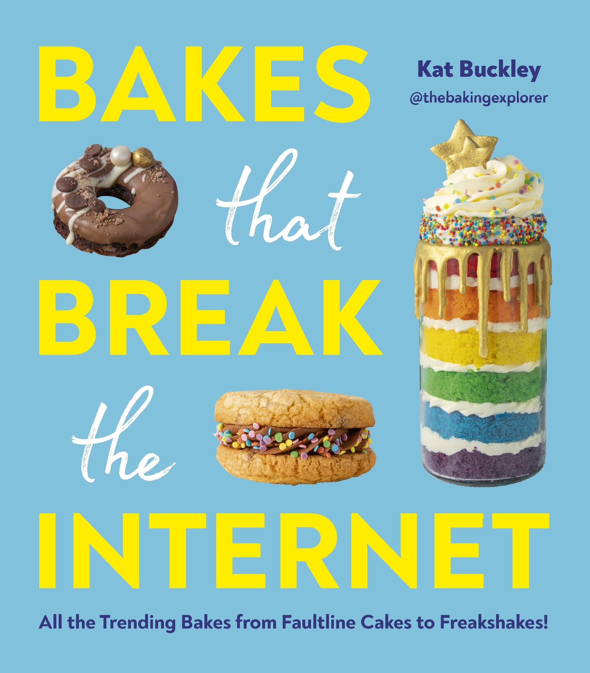 Bakes That Break The Internet: All The Trending Bakes From Faultline Cakes To Freakshakes!,Used