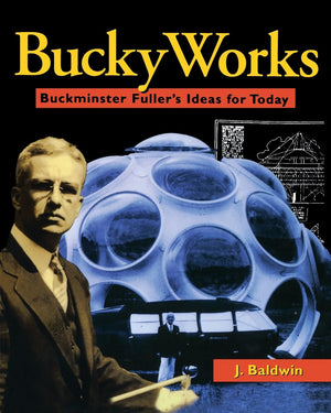 Buckyworks: Buckminster Fuller'S Ideas For Today-used