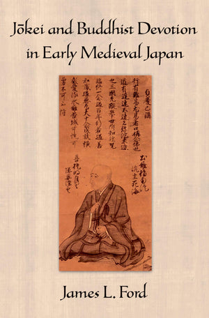 Jokei and Buddhist Devotion in Early Medieval Japan,Used