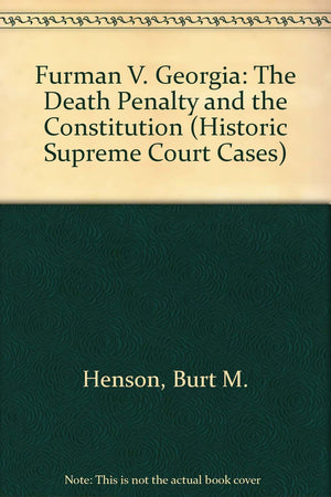 Furman V. Georgia: The Death Penalty and the Constitution (Historic Supreme Court Cases),Used