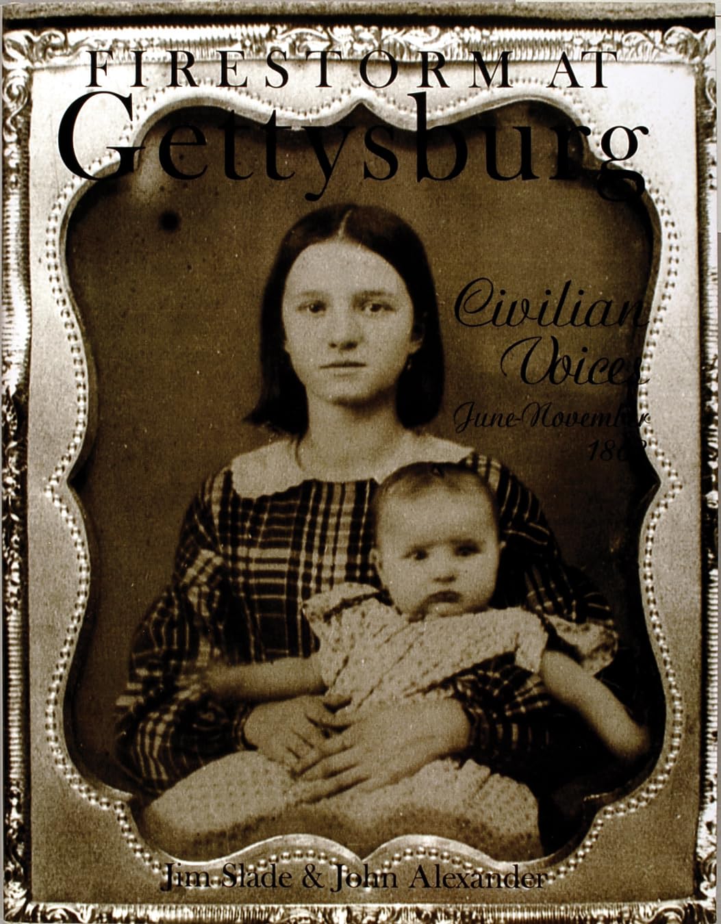 Firestorm at Gettysburg: Civilian Voices,Used