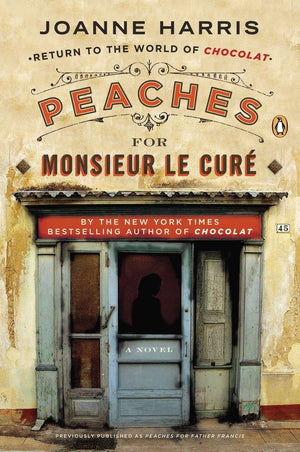 Peaches For Monsieur Le Cur: A Novel (A Vianne Rocher Novel),New