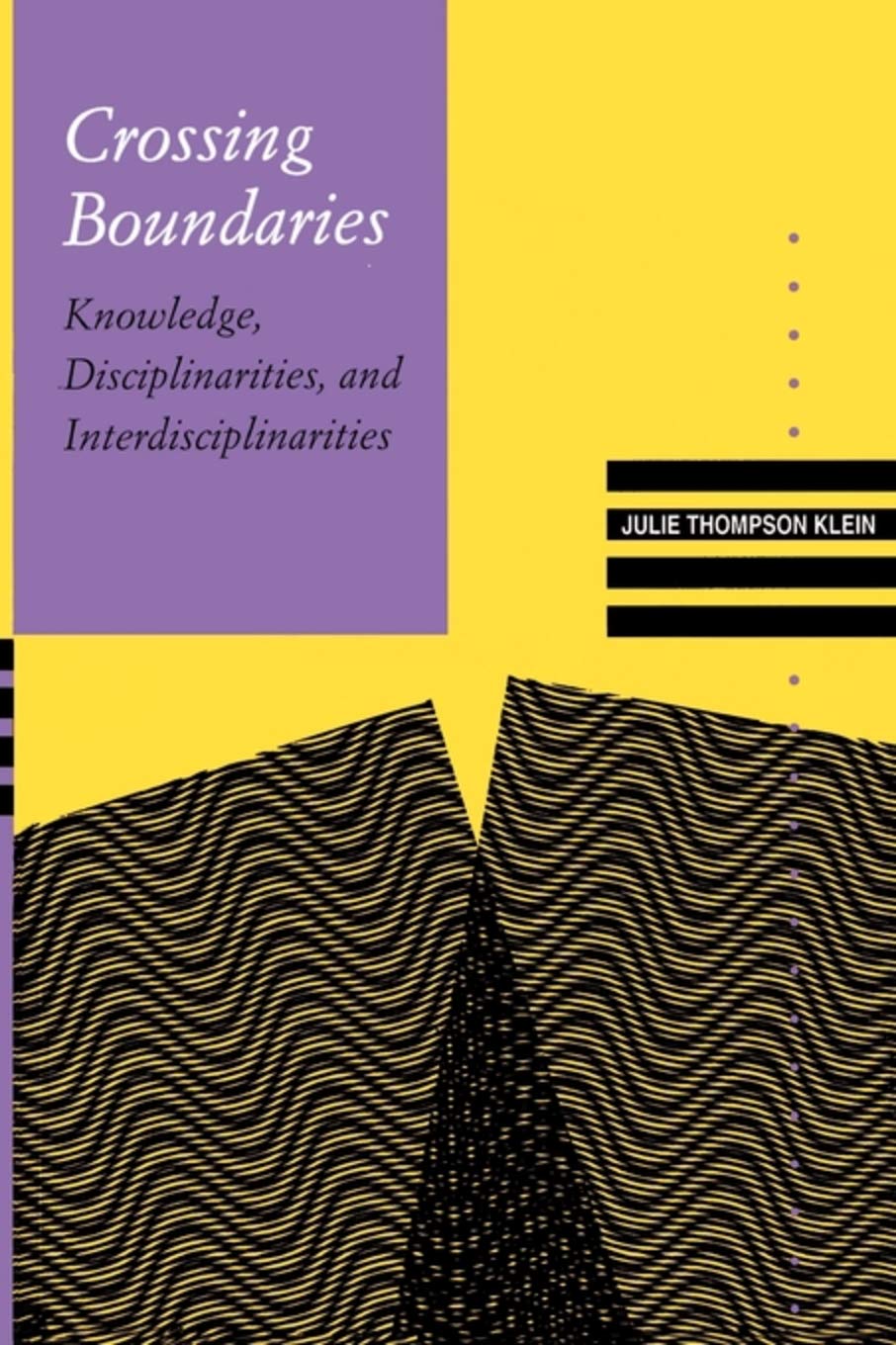 Crossing Boundaries: Knowledge, Disciplinarities, and Interdisciplinarities (Knowledge, Disciplinarity and Beyond),Used