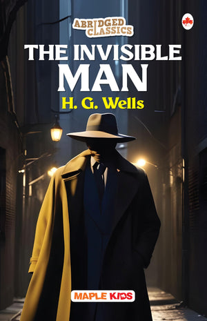 The Invisible Man (Abridged Classics) (Illustrated) - Novel - Story Book For Kids - English Stories For Children - Age 6+ - Ideal For Classroom Reading