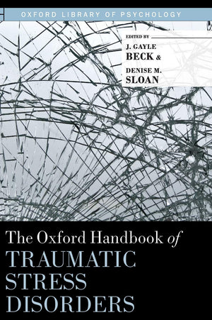 The Oxford Handbook of Traumatic Stress Disorders (Oxford Library of Psychology),Used