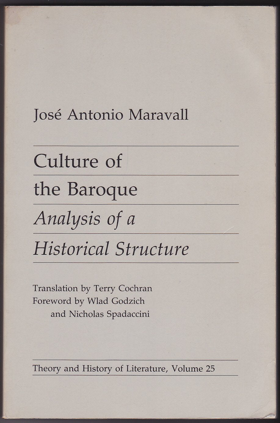 Culture Of The Baroque: Analysis Of A Historical Structure (Theory And History Of Literature) (English And Spanish Edition)-used