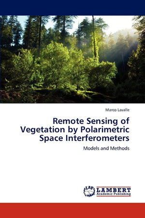Remote Sensing of Vegetation by Polarimetric Space Interferometers: Models and Methods,Used
