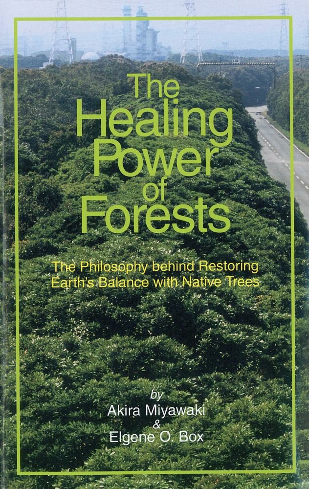 The Healing Power Of Forests: The Philosophy Behind Restoring Earth'S Balance With Native Trees