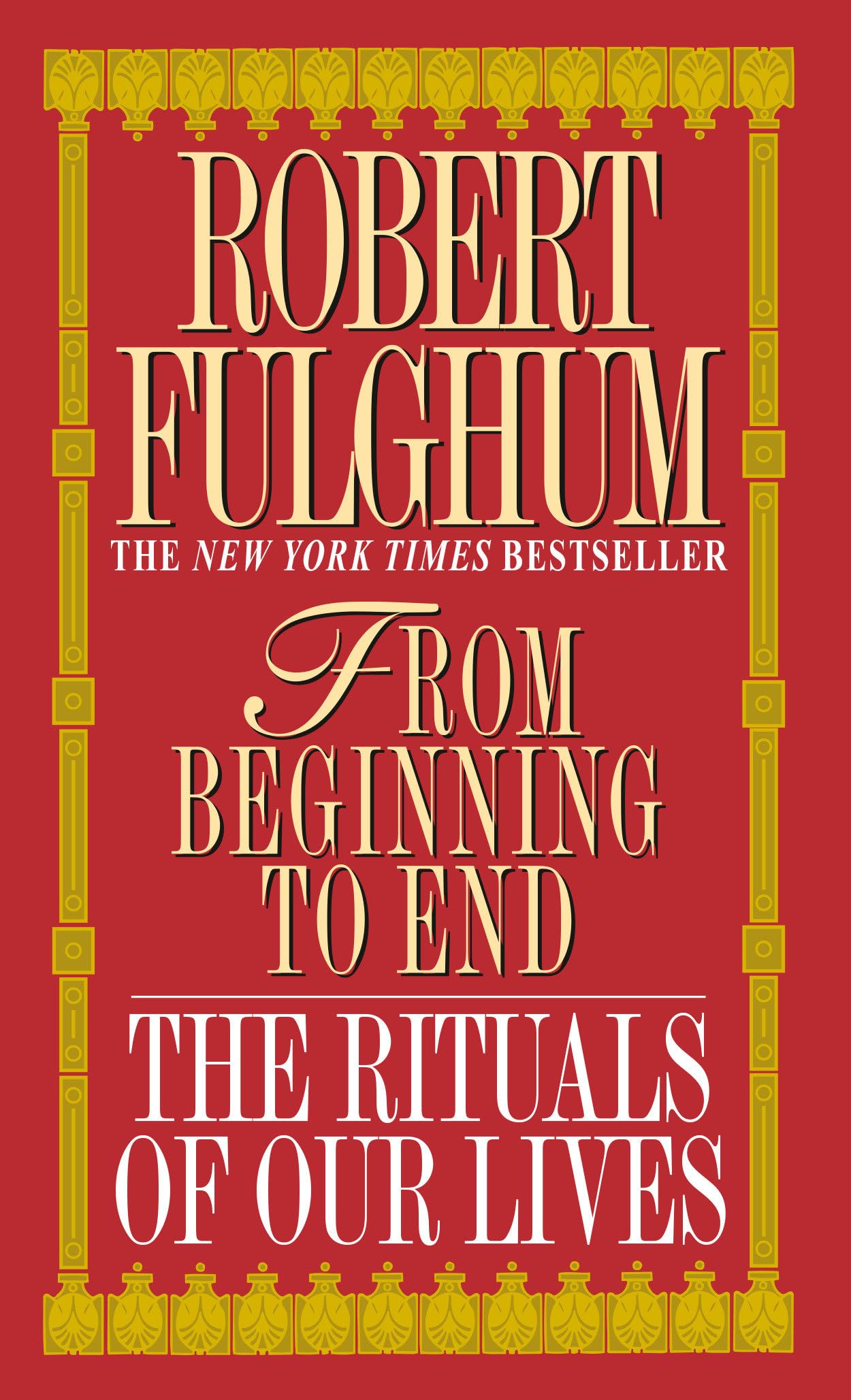 From Beginning To End: The Rituals Of Our Lives,Used