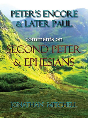 Peter's Encore & Later Paul, comments on Second Peter & Ephesians,Used