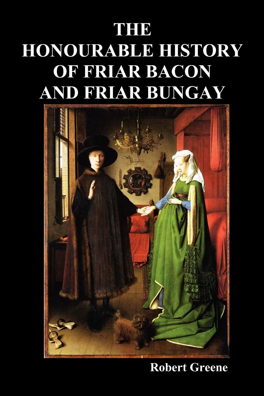 The Honourable Historie Of Friar Bacon And Friar Bungay,Used