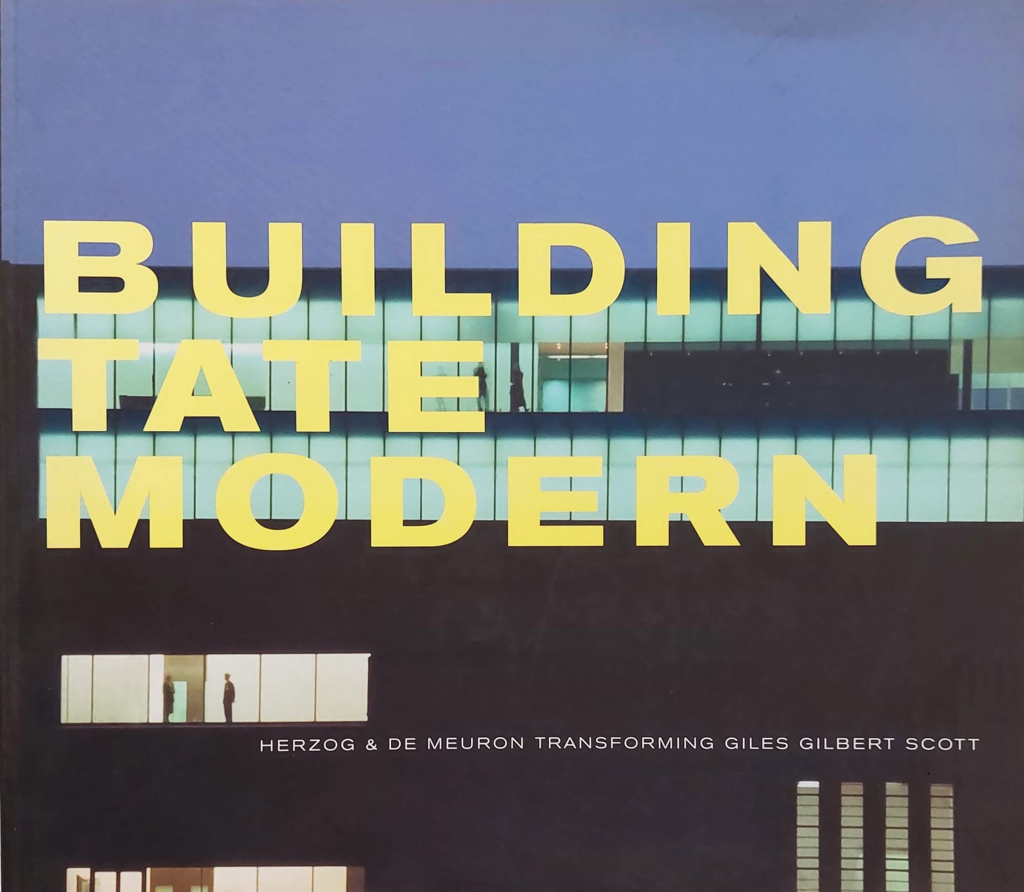 Building Tate Modern: Herzog & De Meuron