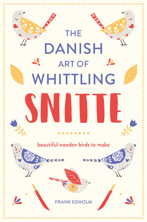 Snitte: The Danish Art of Whittling: Make beautiful wooden birds,Used