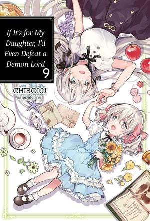 If It's for My Daughter, I'd Even Defeat a Demon Lord: Volume 9 (Light Novel) (If It's for My Daughter, I'd Even Defeat a Demon ,Used