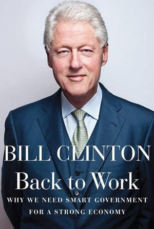Back to Work: Why We Need Smart Government for a Strong Economy,Used