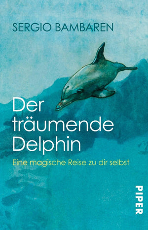 Der trumende Delphin. Eine magische Reise zu dir selbst.,Used