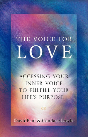 The Voice For Love: Accessing Your Inner Voice to Fulfill Your Life's Purpose,Used