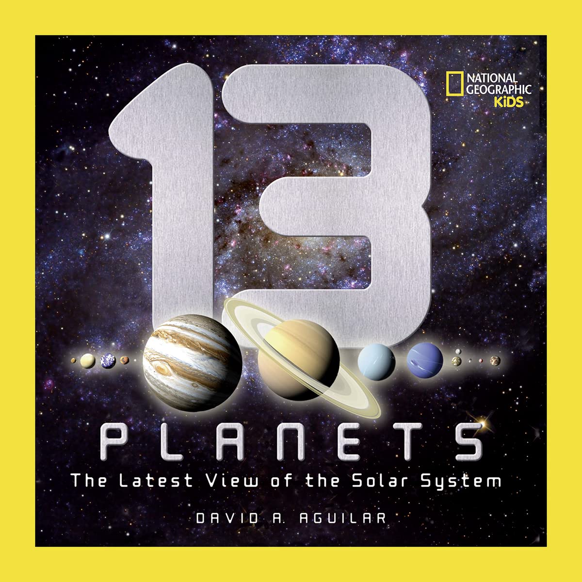 13 Planets: The Latest View of the Solar System (National Geographic Kids),New