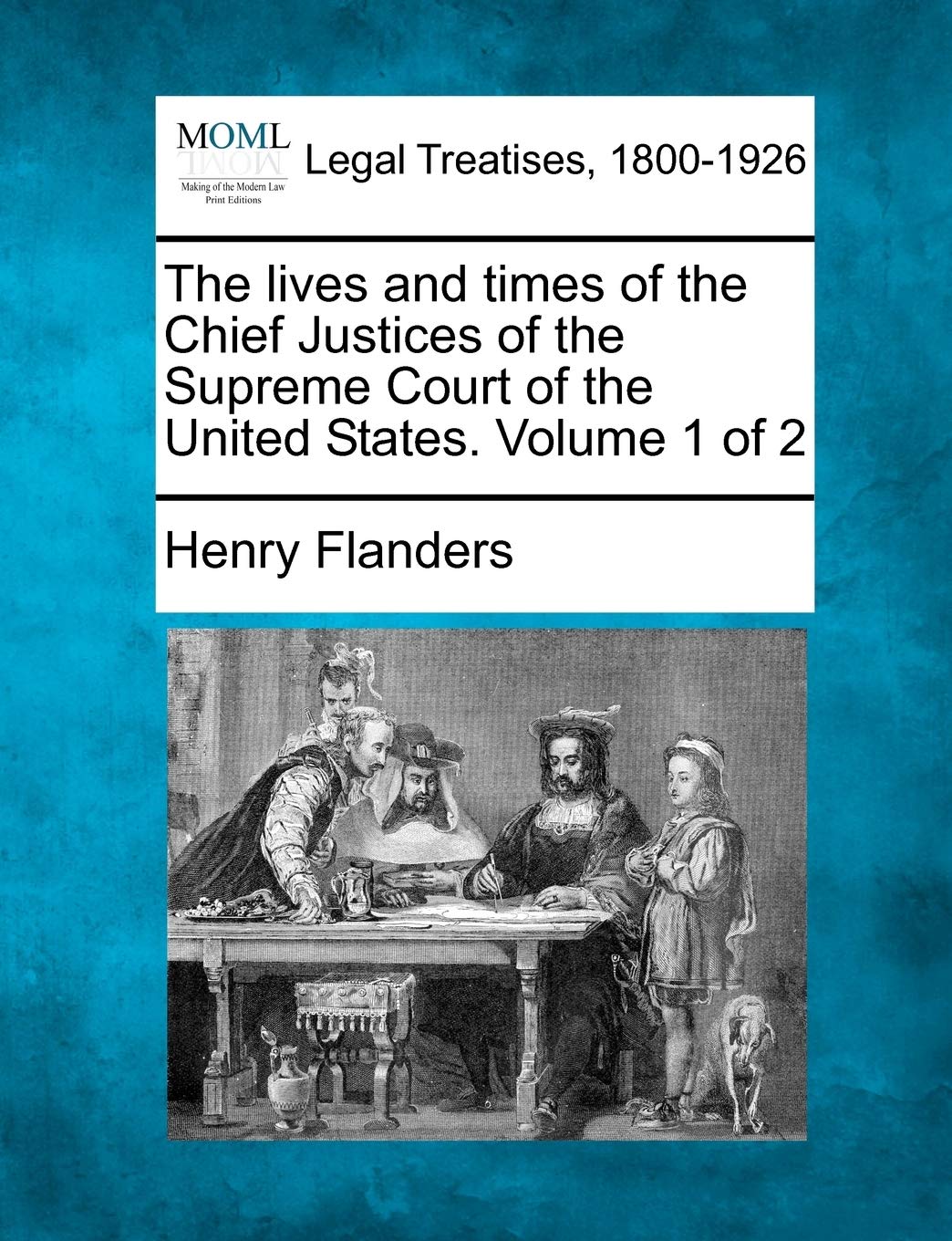 The lives and times of the Chief Justices of the Supreme Court of the United States. Volume 1 of 2,Used