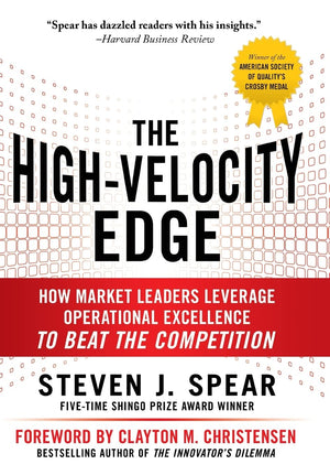 The HighVelocity Edge: How Market Leaders Leverage Operational Excellence to Beat the Competition,New