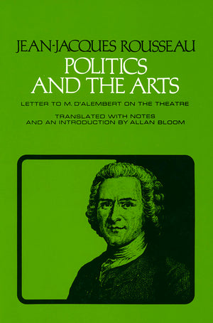 Politics and the Arts: Letter to M. D'Alembert on the Theatre (Agora Editions),Used