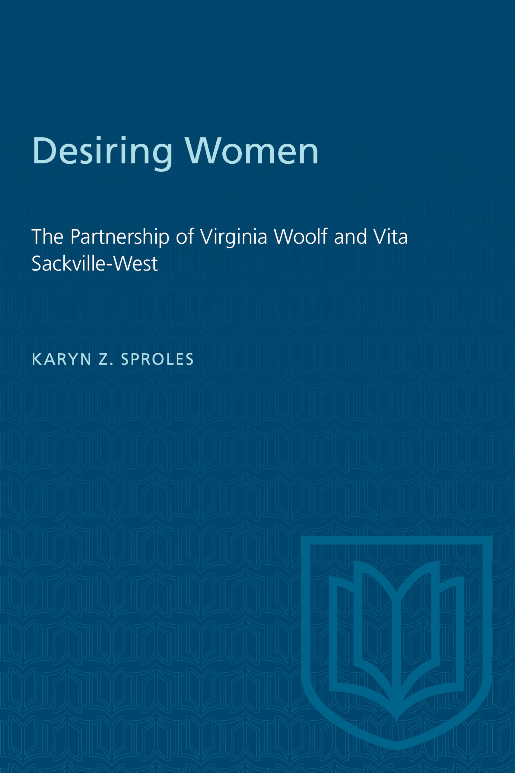 Desiring Women: The Partnership of Virginia Woolf and Vita SackvilleWest,Used
