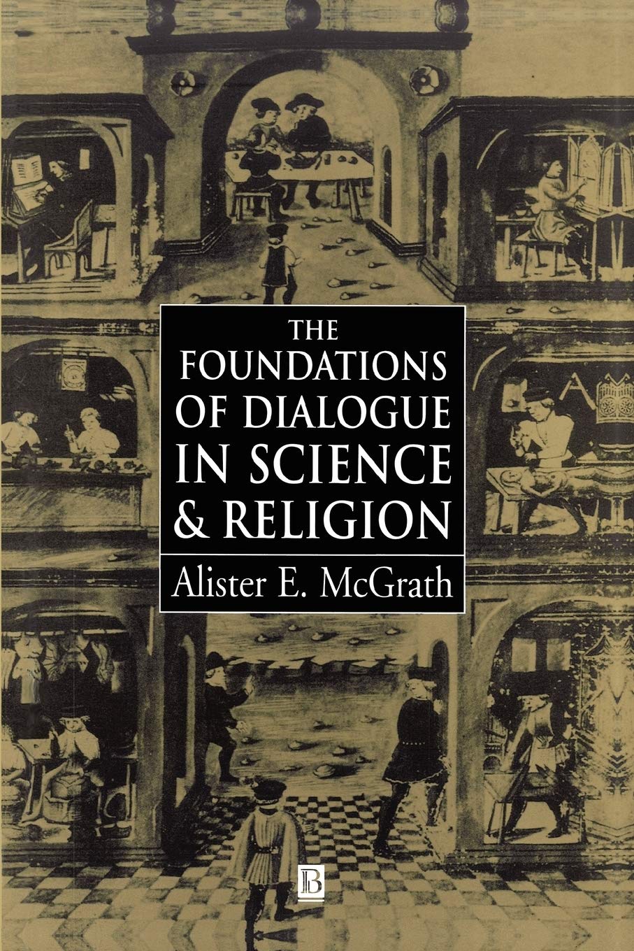 The Foundations of Dialogue in Science and Religion,Used