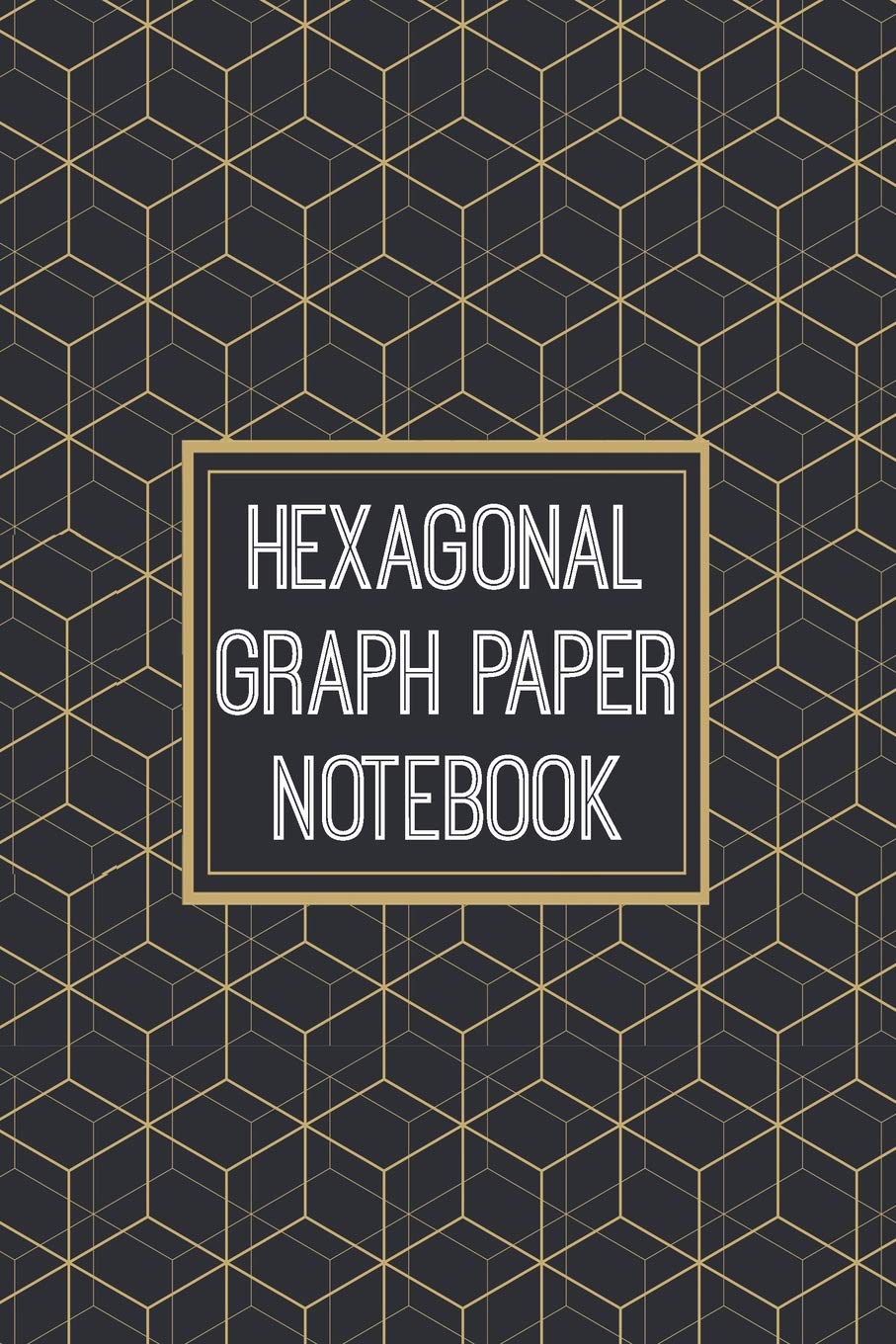 Hexagonal Graph Paper Notebook: 1/2 Inch Hexagons  Hex Map  Hex Board  Hex Grid  Designed for RPG Gamers and other Crazy Peo,Used