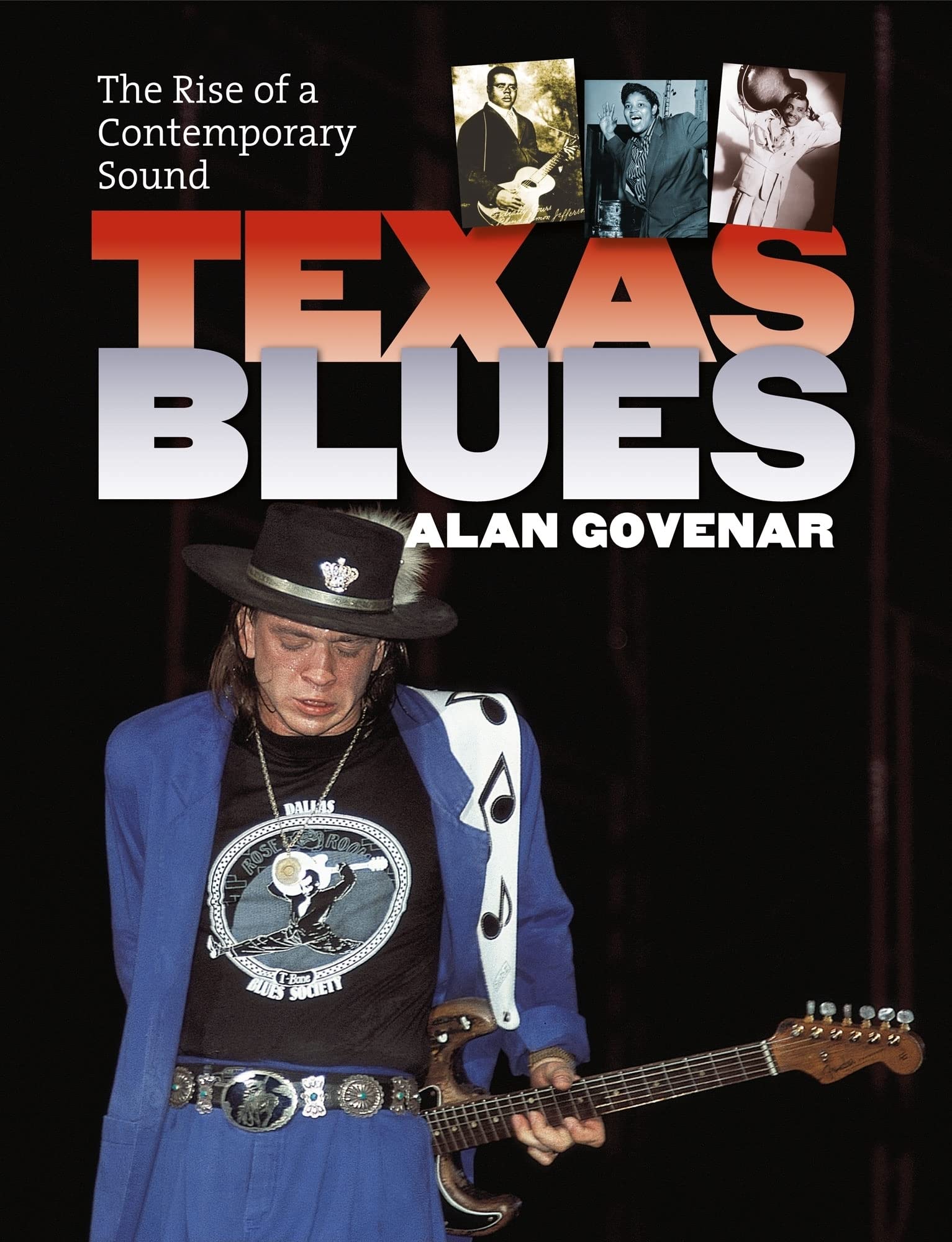 Texas Blues: The Rise Of A Contemporary Sound (John And Robin Dickson Series In Texas Music, Sponsored By The Center For Texas M,New