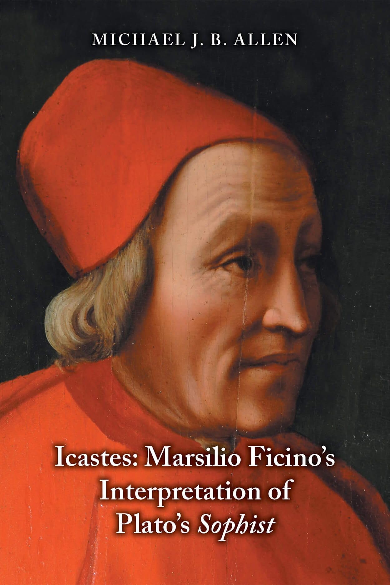 Icastes: Marsilio Ficino's Interpretation of Plato's Sophist (Medieval and Renaissance Texts and Studies),Used