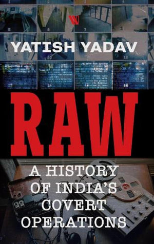 Raw: A History Of IndiaS Covert Operations