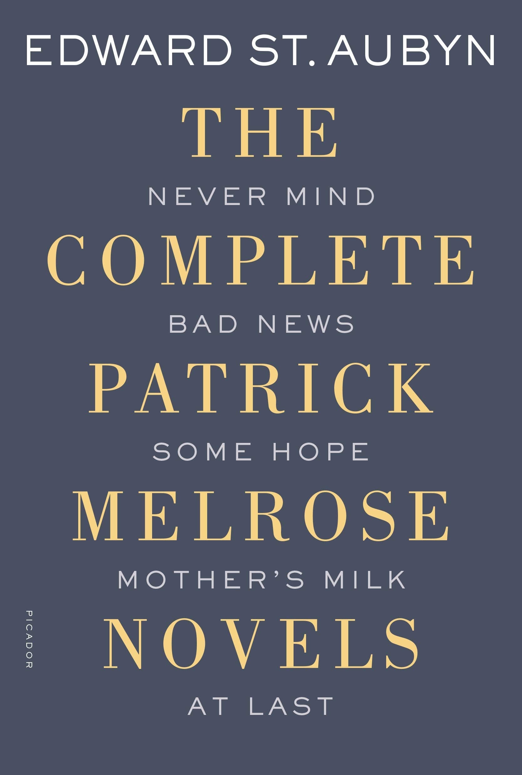 The Complete Patrick Melrose Novels: Never Mind, Bad News, Some Hope, Mother's Milk, and At Last (The Patrick Melrose Novels),Used