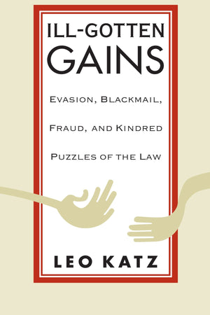 IllGotten Gains: Evasion, Blackmail, Fraud, and Kindred Puzzles of the Law (Women and Work; 5),Used