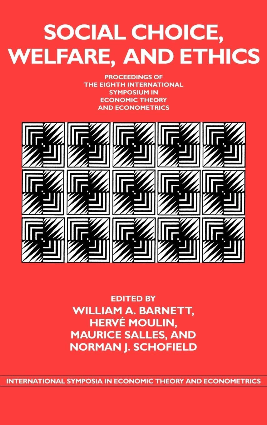Social Choice, Welfare, and Ethics: Proceedings of the Eighth International Symposium in Economic Theory and Econometrics (Inter,Used