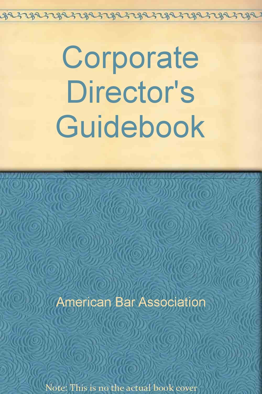 Corporate Director's Guidebook: Committee on Corporate Laws,Used