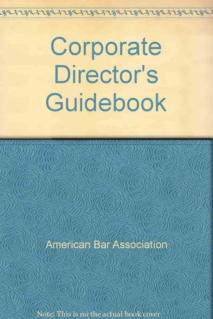 Corporate Director's Guidebook: Committee on Corporate Laws,Used