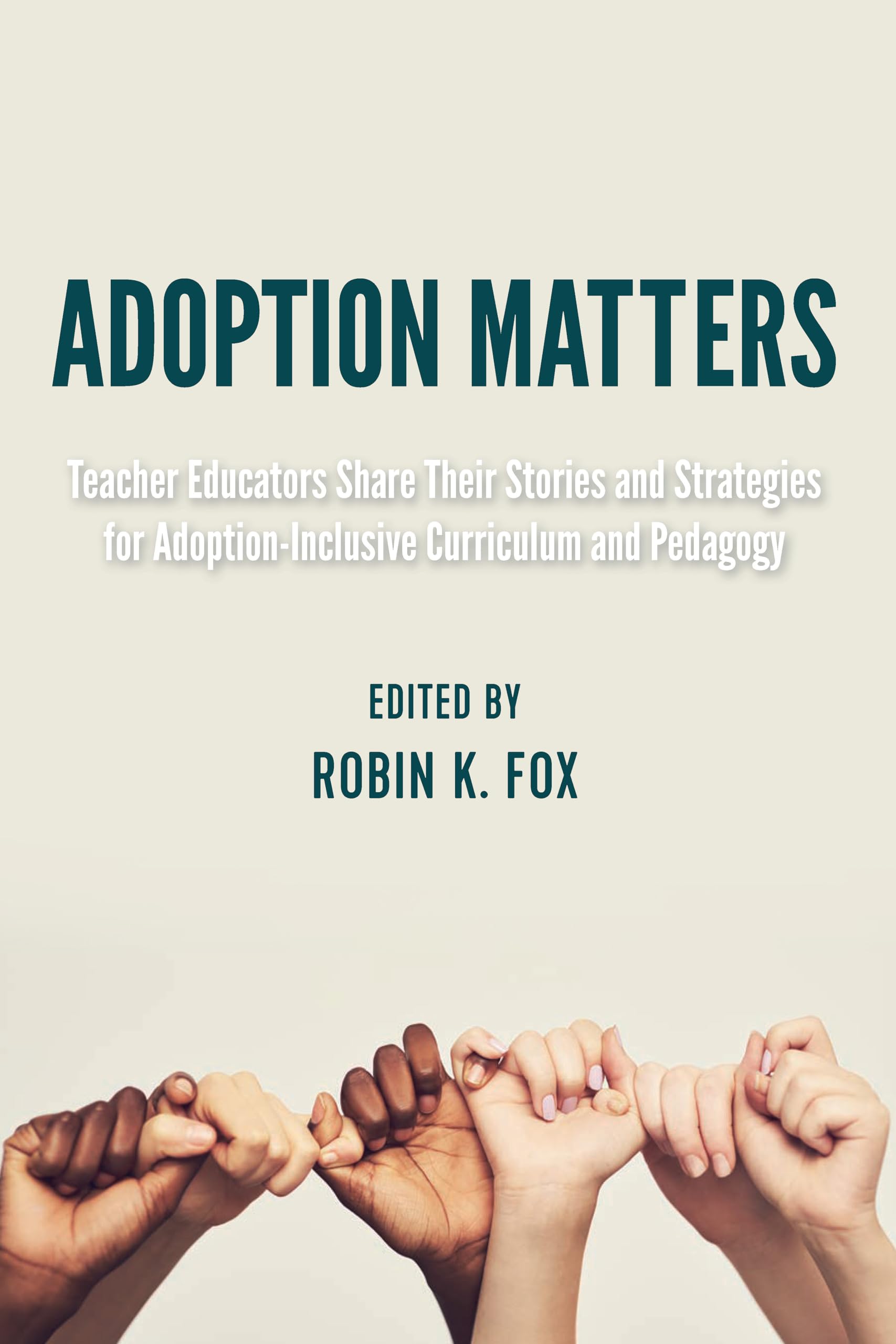 Adoption Matters (Equity in Higher Education Theory, Policy, and Praxis),Used