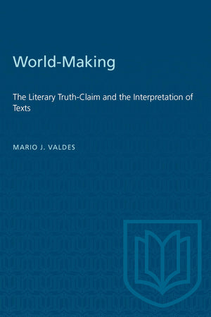 WorldMaking: The Literary TruthClaim and the Interpretation of Texts (Heritage),Used