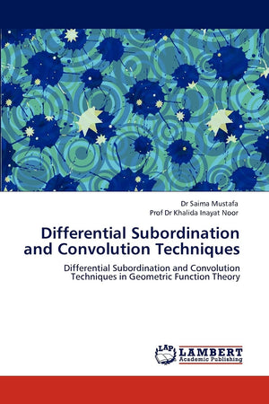 Differential Subordination and Convolution Techniques: Differential Subordination and Convolution Techniques in Geometric Functi,Used
