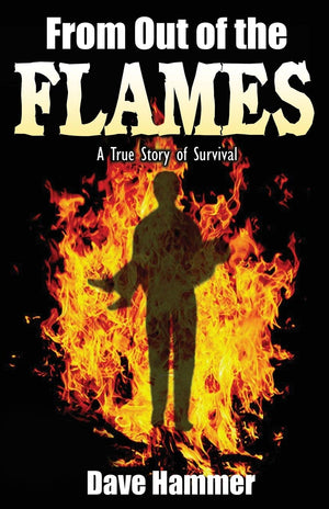 From Out of the Flames: A True Story of Survival,Used