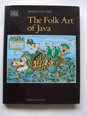 The Folk Art Of Java (The ^Aasia Collection),Used