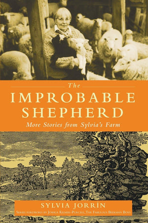 The Improbable Shepherd: More Stories From Sylvia'S Farm,Used