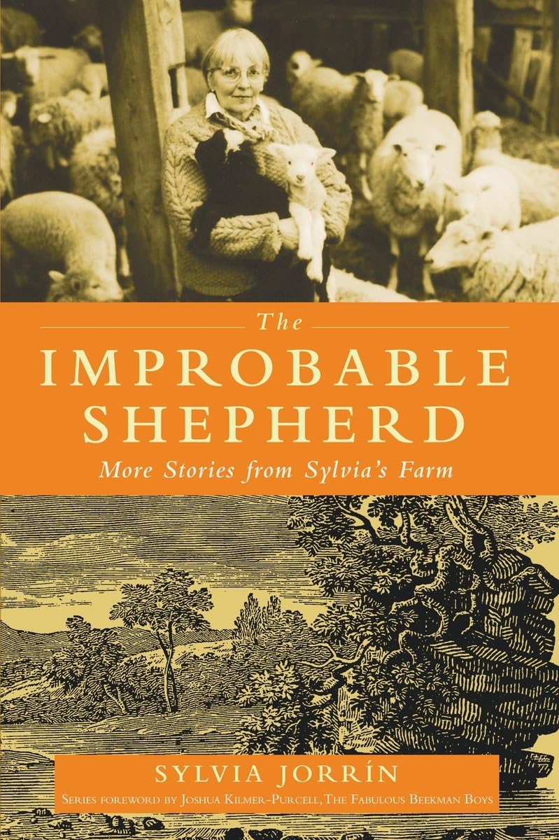 The Improbable Shepherd: More Stories From Sylvia'S Farm,Used